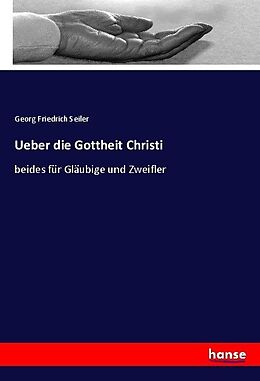 Kartonierter Einband Ueber die Gottheit Christi von Georg Friedrich Seiler