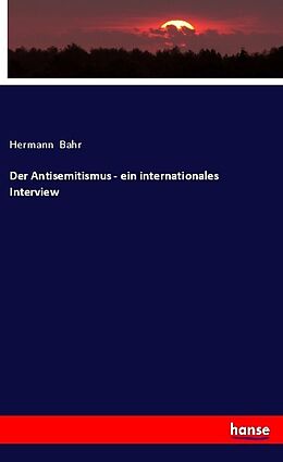 Kartonierter Einband Der Antisemitismus - ein internationales Interview von Hermann Bahr