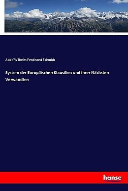 Kartonierter Einband System der Europäischen Klausilien und ihrer Nächsten Verwandten von Adolf Wilhelm Ferdinand Schmidt