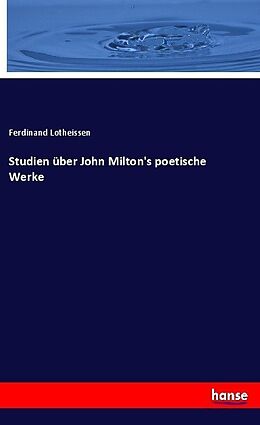 Kartonierter Einband Studien über John Milton's poetische Werke von Ferdinand Lotheissen