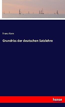Kartonierter Einband Grundriss der deutschen Satzlehre von Franz Kern