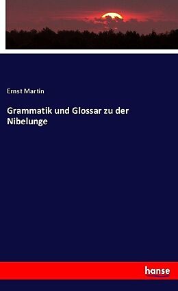 Kartonierter Einband Grammatik und Glossar zu der Nibelunge von Ernst Martin