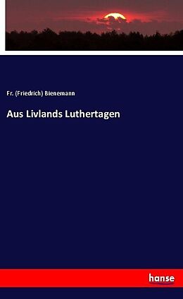 Kartonierter Einband Aus Livlands Luthertagen von Fr. (Friedrich) Bienemann