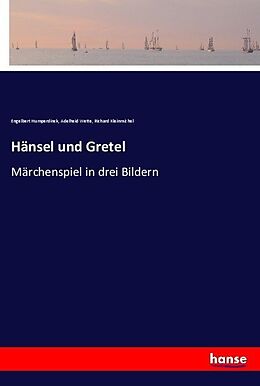 Kartonierter Einband Hänsel und Gretel von Engelbert Humperdinck, Adelheid Wette, Richard Kleinmichel