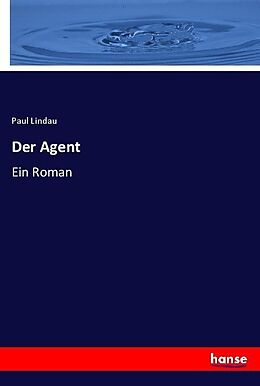 Kartonierter Einband Der Agent von Paul Lindau