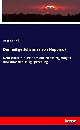 Kartonierter Einband Der heilige Johannes von Nepomuk von Anton Frind