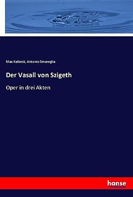 Kartonierter Einband Der Vasall von Szigeth von Antonio Smareglia, Max Kalbeck