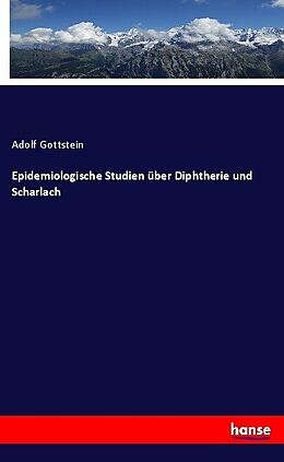 Kartonierter Einband Epidemiologische Studien über Diphtherie und Scharlach von Adolf Gottstein