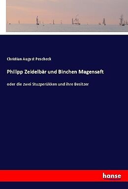 Kartonierter Einband Philipp Zeidelbär und Binchen Magensaft von Christian August Pescheck