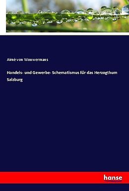 Kartonierter Einband Handels- und Gewerbe- Schematismus für das Herzogthum Salzburg von Aimé von Wouwermans