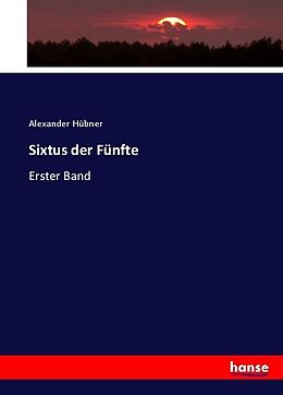 Kartonierter Einband Sixtus der Fünfte von Alexander Hübner