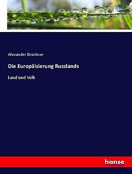 Kartonierter Einband Die Europäisierung Russlands von Alexander Brückner