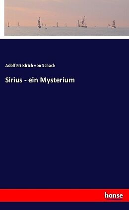 Kartonierter Einband Sirius - ein Mysterium von Adolf Friedrich von Schack