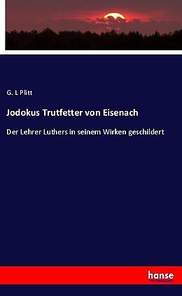 Kartonierter Einband Jodokus Trutfetter von Eisenach von G. L Plitt