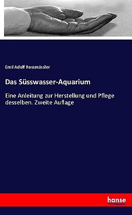 Kartonierter Einband Das Süsswasser-Aquarium von Emil Adolf Rossmässler