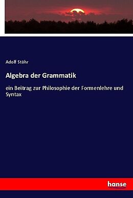 Kartonierter Einband Algebra der Grammatik von Adolf Stöhr