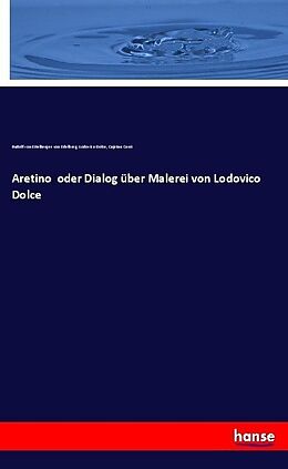 Kartonierter Einband Aretino oder Dialog über Malerei von Lodovico Dolce von Lodovico Dolce, Cajetan Cerri, Rudolf von Eitelberger von Edelberg