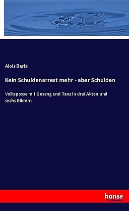 Kartonierter Einband Kein Schuldenarrest mehr - aber Schulden von Alois Berla