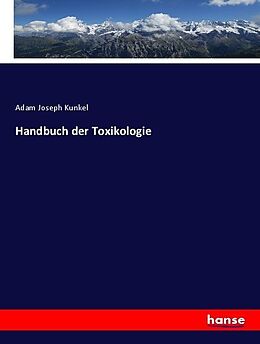 Kartonierter Einband Handbuch der Toxikologie von Adam Joseph Kunkel