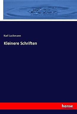 Kartonierter Einband Kleinere Schriften von Karl Lachmann