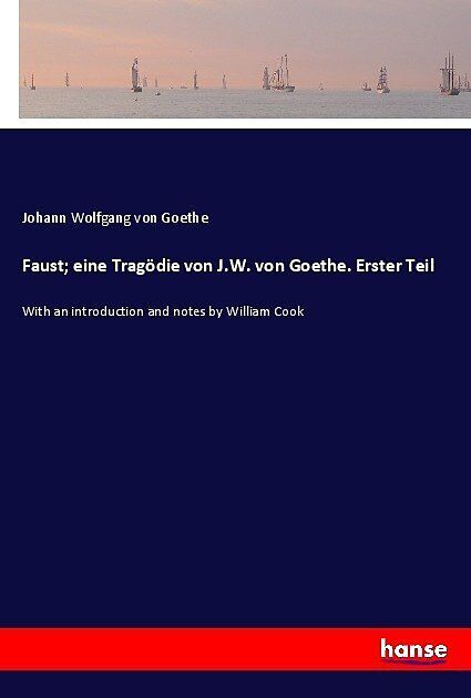 Faust; eine Tragödie von J.W. von Goethe. Erster Teil