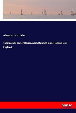 Kartonierter Einband Tagebücher seiner Reisen nach Deutschland, Holland und England von Albrecht von Haller