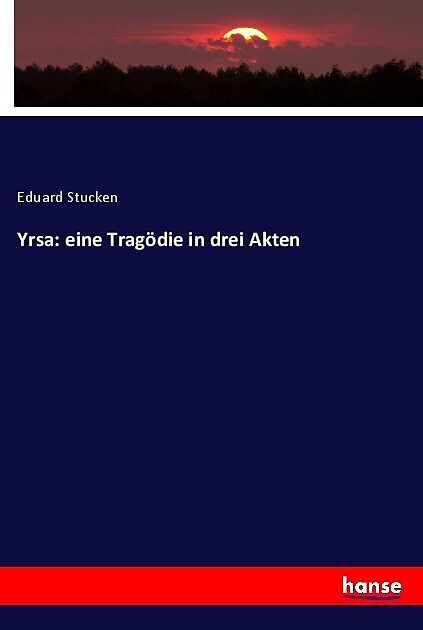Yrsa: eine Tragödie in drei Akten