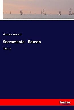 Kartonierter Einband Sacramenta - Roman von Gustave Aimard