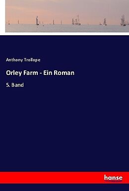 Kartonierter Einband Orley Farm - Ein Roman von Anthony Trollope