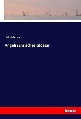 Kartonierter Einband Angelsächsisches Glossar von Heinrich Leo