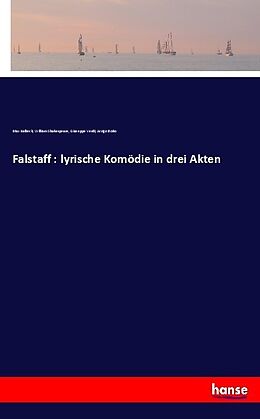 Kartonierter Einband Falstaff : lyrische Komödie in drei Akten von Max Kalbeck, William Shakespeare, Giuseppe Verdi
