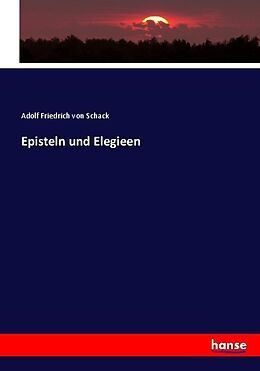 Kartonierter Einband Episteln und Elegieen von Adolf Friedrich von Schack