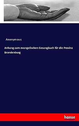 Kartonierter Einband Anhang zum evangelischen Gesangbuch für die Provinz Brandenburg von Anonymous