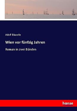 Kartonierter Einband Wien vor fünfzig Jahren von Adolf Bäuerle
