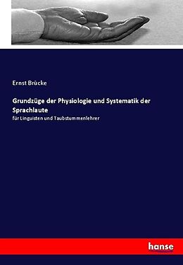 Kartonierter Einband Grundzüge der Physiologie und Systematik der Sprachlaute von Ernst Brücke