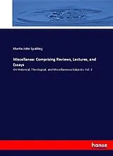 Kartonierter Einband (Kt) Miscellanea: Comprising Reviews, Lectures, and Essays von Martin J. Spalding