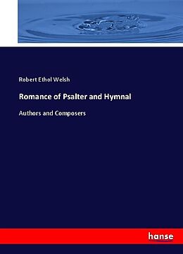 Kartonierter Einband Romance of Psalter and Hymnal von Robert Ethol Welsh