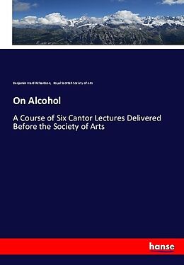 Couverture cartonnée On Alcohol de Benjamin Ward Richardson, Royal Scottish Society of Arts