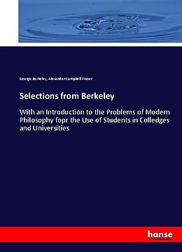 Kartonierter Einband Selections from Berkeley von George Berkeley, Alexander Campbell Fraser