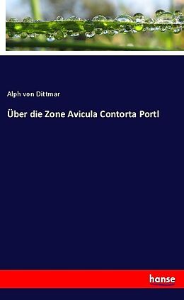Kartonierter Einband Über die Zone Avicula Contorta Portl von Alph von Dittmar