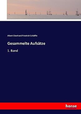 Kartonierter Einband Gesammelte Aufsätze von Albert Eberhard Friedrich Schäffle