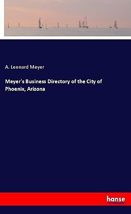Couverture cartonnée Meyer's Business Directory of the City of Phoenix, Arizona de A. Leonard Meyer