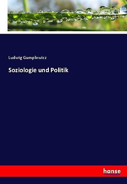 Kartonierter Einband Soziologie und Politik von Ludwig Gumplowicz
