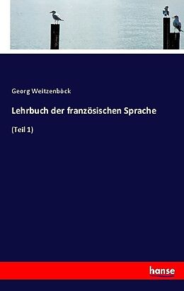 Kartonierter Einband Lehrbuch der französischen Sprache von Georg Weitzenböck