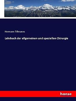 Kartonierter Einband Lehrbuch der allgemeinen und speciellen Chirurgie von Hermann Tillmanns