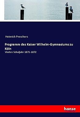 Kartonierter Einband Programm des Kaiser Wilhelm-Gymnasiums zu Köln von Anonymous