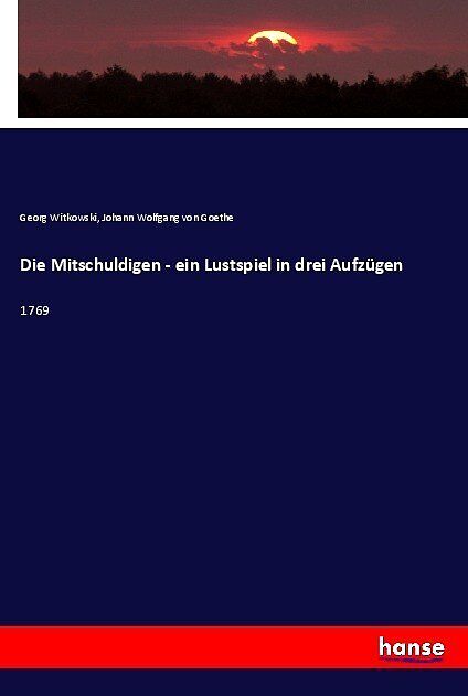 Die Mitschuldigen - ein Lustspiel in drei Aufzügen