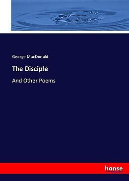 Kartonierter Einband The Disciple von George Macdonald