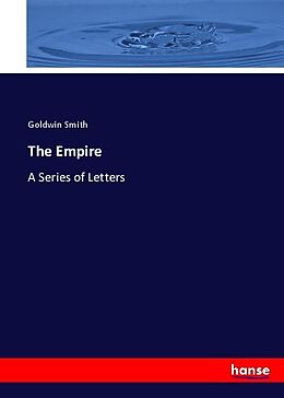 Couverture cartonnée The Empire de Goldwin Smith