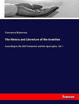 Kartonierter Einband The History and Literature of the Israelites von Constance Battersea
